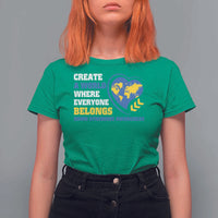 Down Syndrome Awareness T Shirt For Women Create A World Where Everyone Belongs Heart