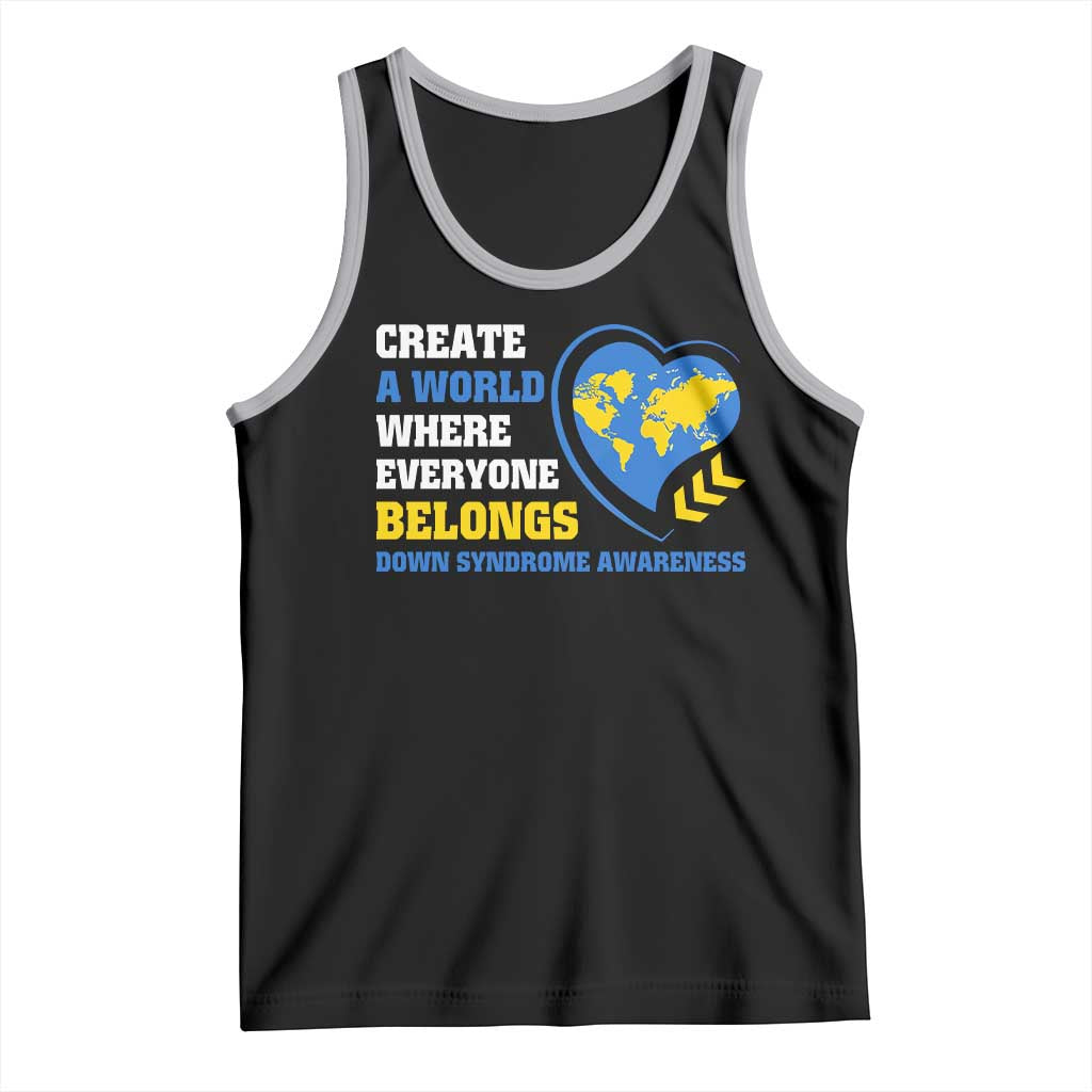 Down Syndrome Awareness Tank Top Create A World Where Everyone Belongs Heart