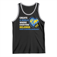 Down Syndrome Awareness Tank Top Create A World Where Everyone Belongs Heart