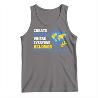 Down Syndrome Awareness Tank Top Create A World Where Everyone Belongs Heart