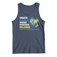 Down Syndrome Awareness Tank Top Create A World Where Everyone Belongs Heart
