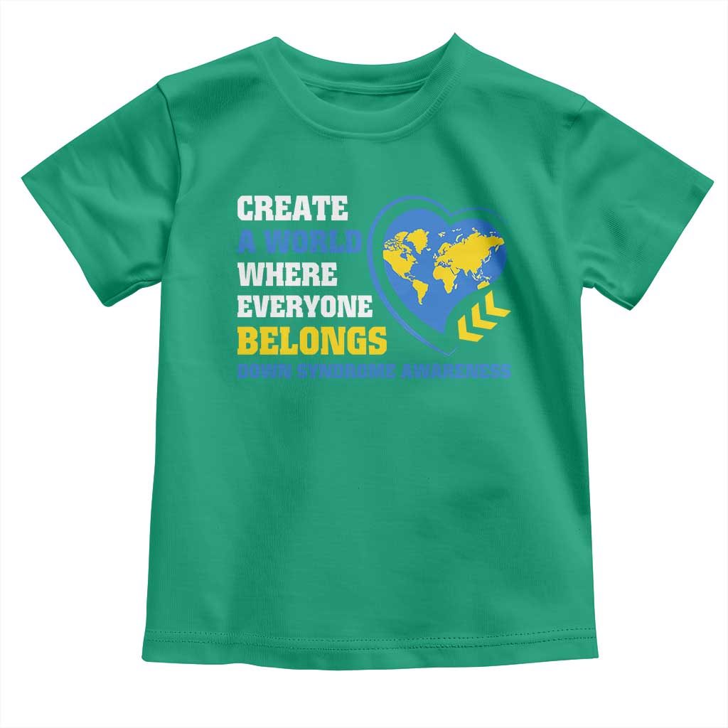 Down Syndrome Awareness Toddler T Shirt Create A World Where Everyone Belongs Heart