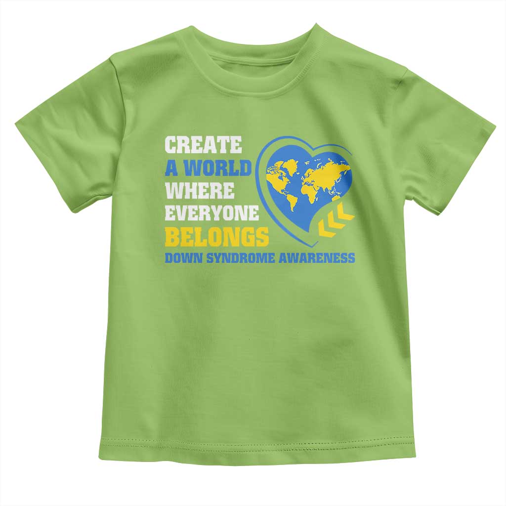Down Syndrome Awareness Toddler T Shirt Create A World Where Everyone Belongs Heart