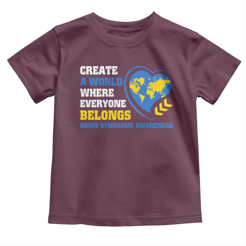 Down Syndrome Awareness Toddler T Shirt Create A World Where Everyone Belongs Heart