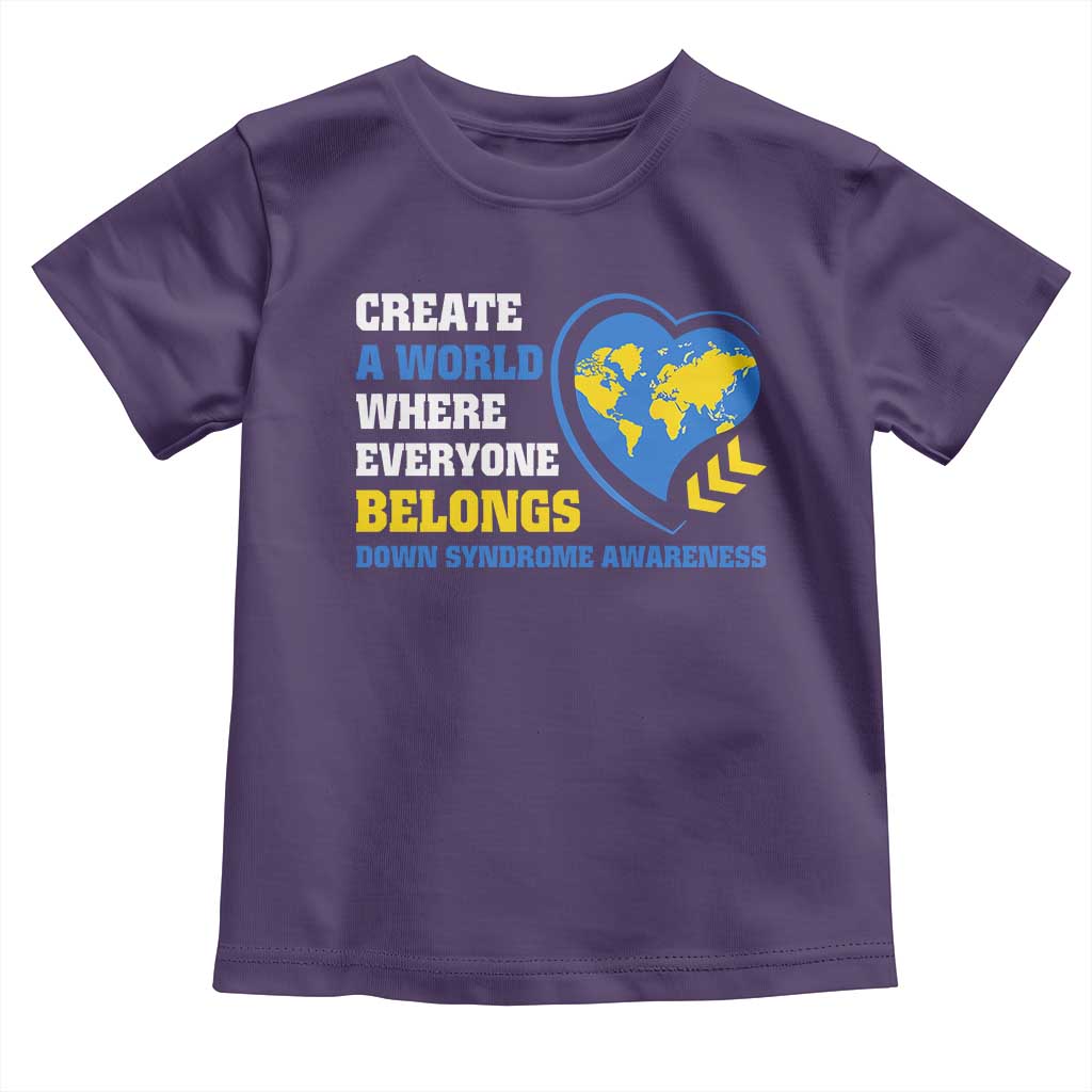 Down Syndrome Awareness Toddler T Shirt Create A World Where Everyone Belongs Heart