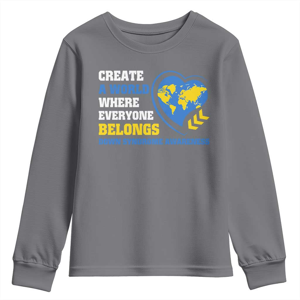 Down Syndrome Awareness Youth Sweatshirt Create A World Where Everyone Belongs Heart