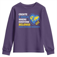 Down Syndrome Awareness Youth Sweatshirt Create A World Where Everyone Belongs Heart