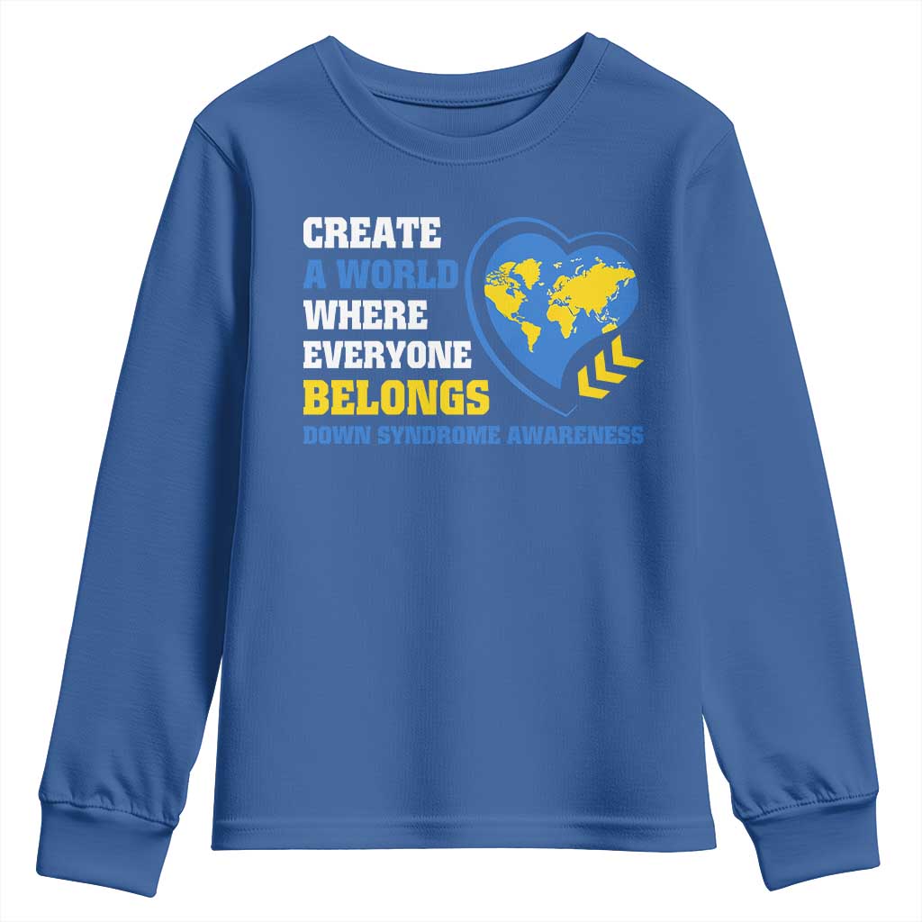 Down Syndrome Awareness Youth Sweatshirt Create A World Where Everyone Belongs Heart