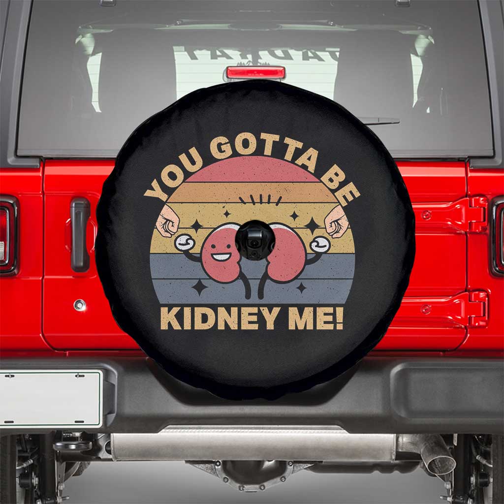 Funny You Gotta Be Kidney Me Spare Tire Cover Kidney Donor