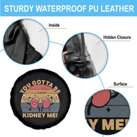 Funny You Gotta Be Kidney Me Spare Tire Cover Kidney Donor