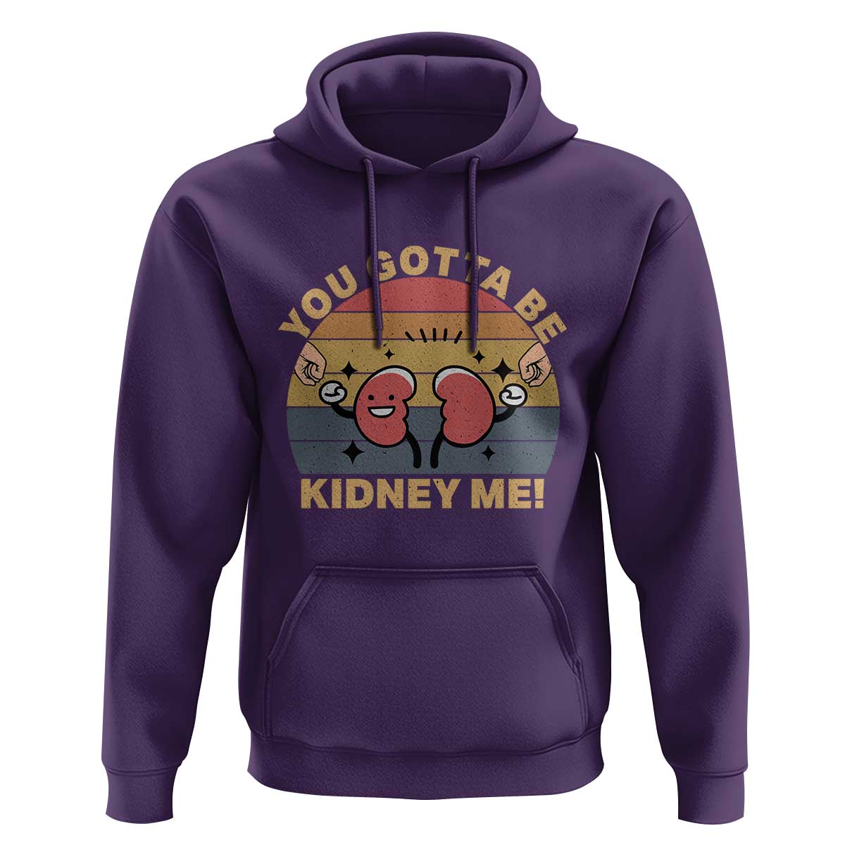 Funny You Gotta Be Kidney Me Hoodie Kidney Donor