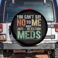 Transplant Survivor Spare Tire Cover You Can't Say No To Me I'm On Anti Rejection Meds
