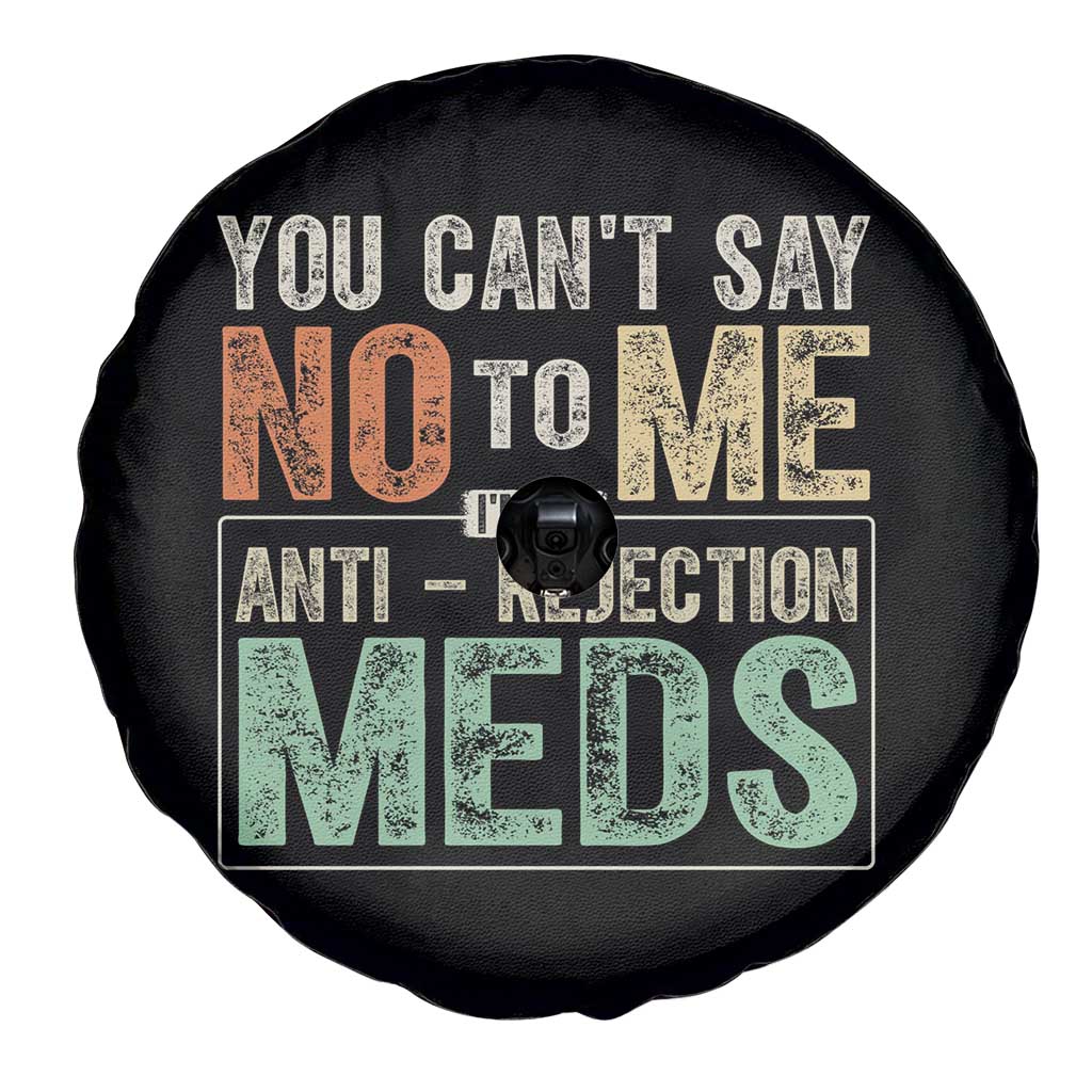 Transplant Survivor Spare Tire Cover You Can't Say No To Me I'm On Anti Rejection Meds