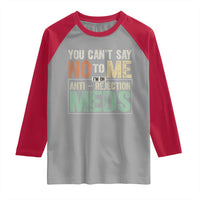Transplant Survivor Raglan Shirt You Can't Say No To Me I'm On Anti Rejection Meds