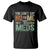 Transplant Survivor T Shirt You Can't Say No To Me I'm On Anti Rejection Meds