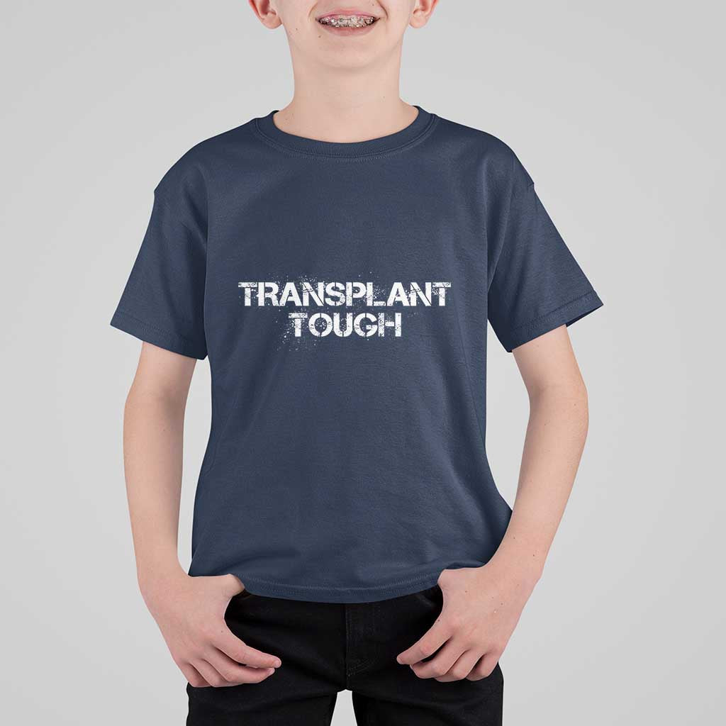 Transplant Tough T Shirt For Kid Kidney Recipient Donor Organ Surgery