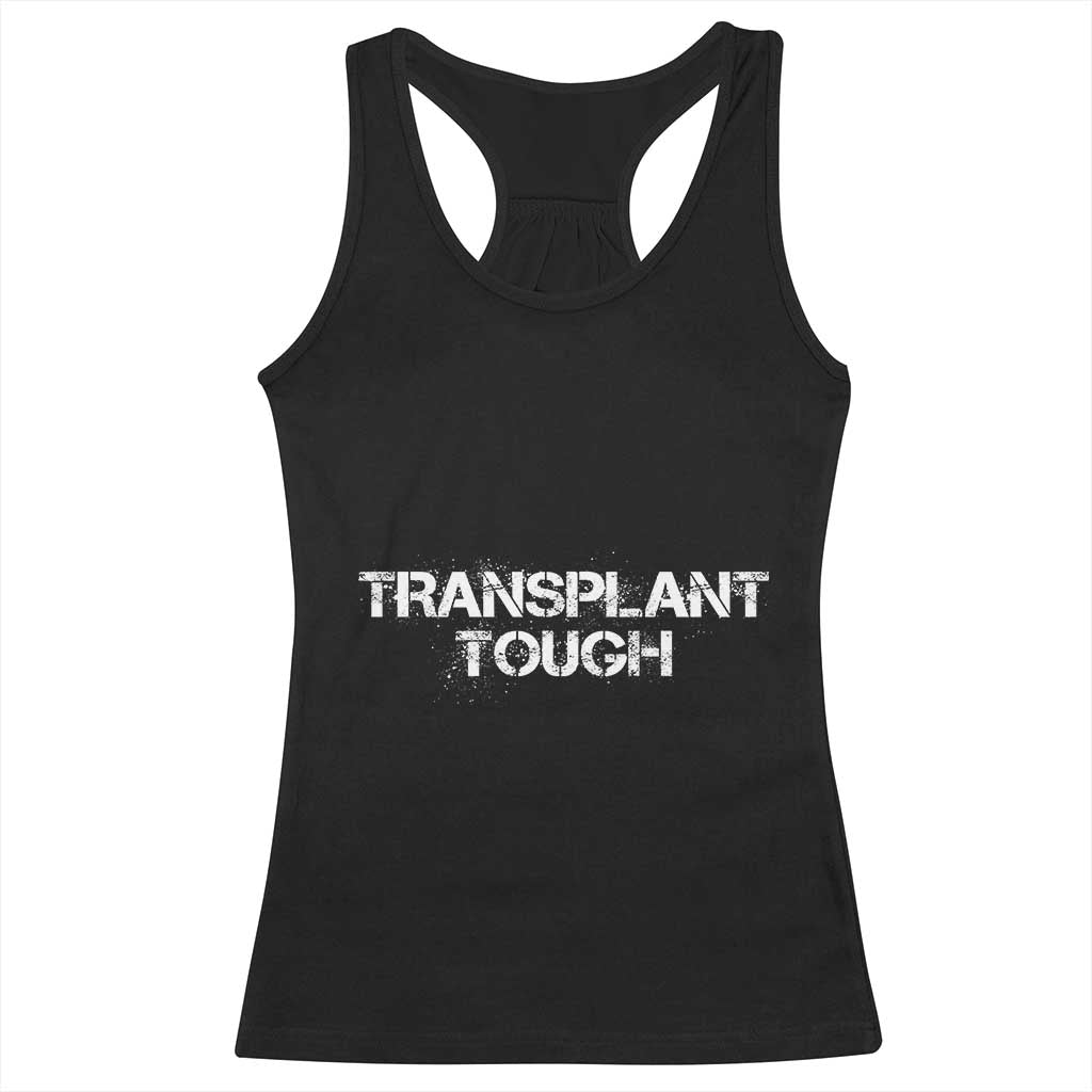 Transplant Tough Racerback Tank Top Kidney Recipient Donor Organ Surgery