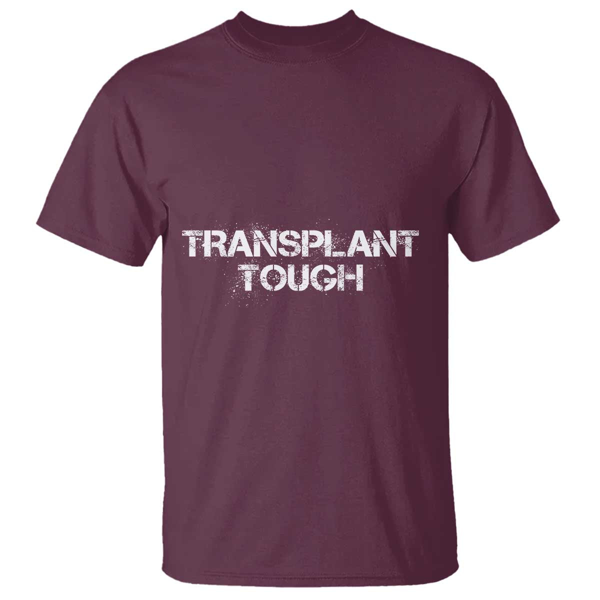 Transplant Tough T Shirt Kidney Recipient Donor Organ Surgery