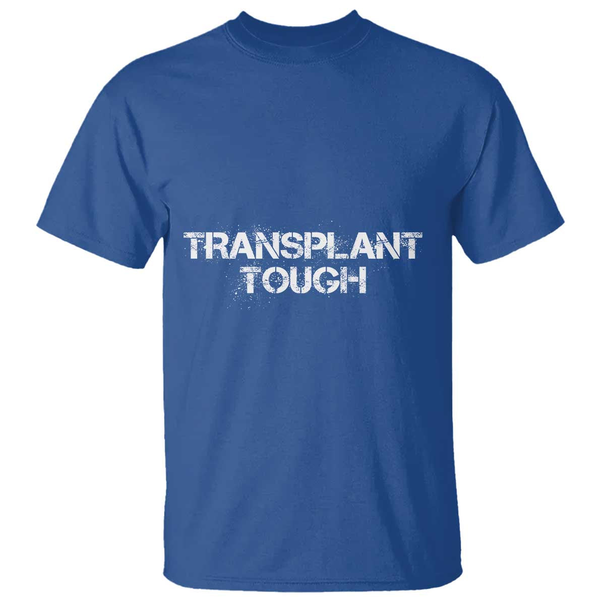 Transplant Tough T Shirt Kidney Recipient Donor Organ Surgery
