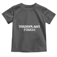 Transplant Tough Toddler T Shirt Kidney Recipient Donor Organ Surgery