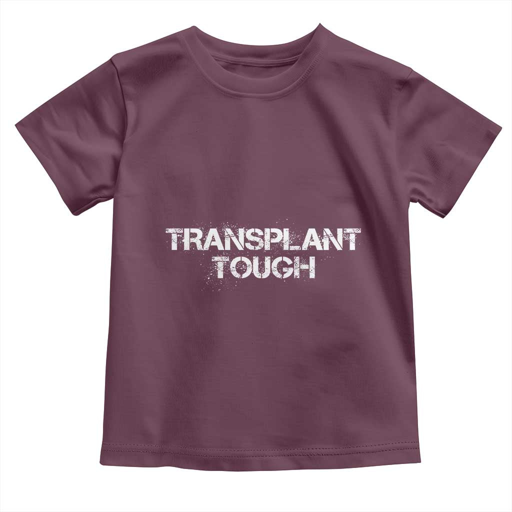 Transplant Tough Toddler T Shirt Kidney Recipient Donor Organ Surgery