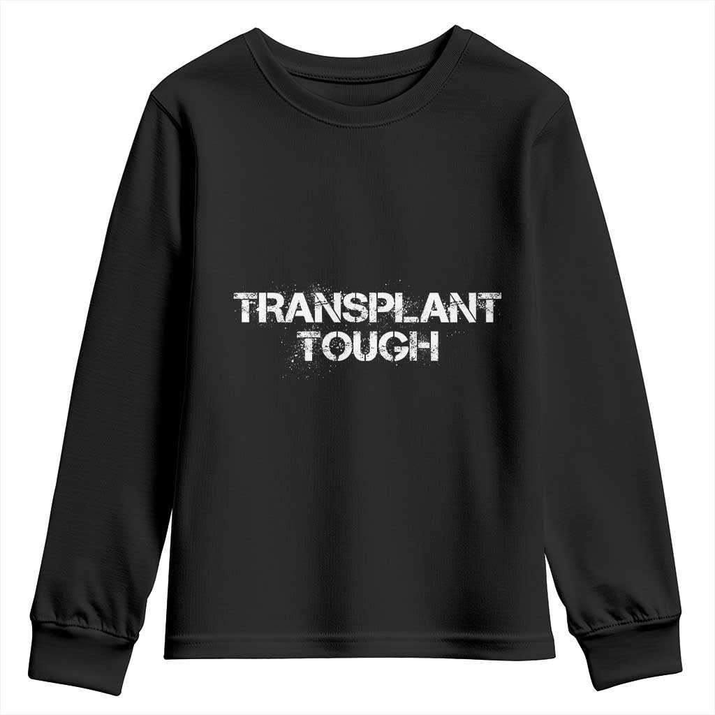 Transplant Tough Youth Sweatshirt Kidney Recipient Donor Organ Surgery