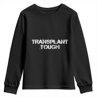Transplant Tough Youth Sweatshirt Kidney Recipient Donor Organ Surgery