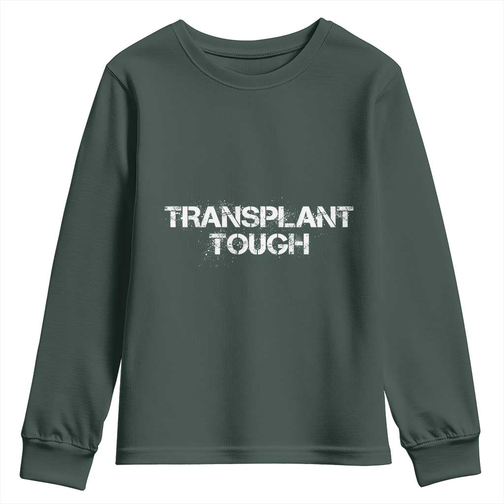 Transplant Tough Youth Sweatshirt Kidney Recipient Donor Organ Surgery