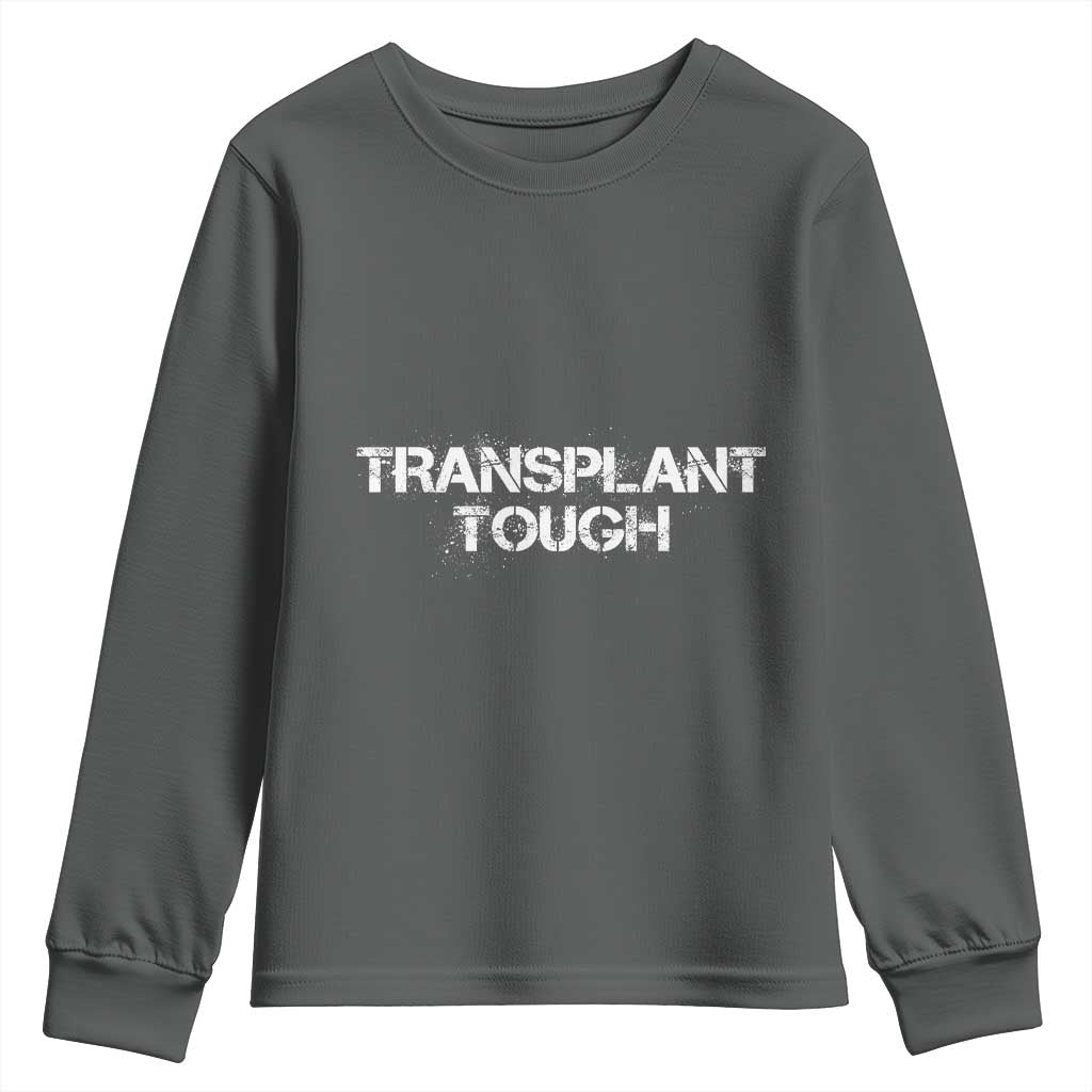 Transplant Tough Youth Sweatshirt Kidney Recipient Donor Organ Surgery