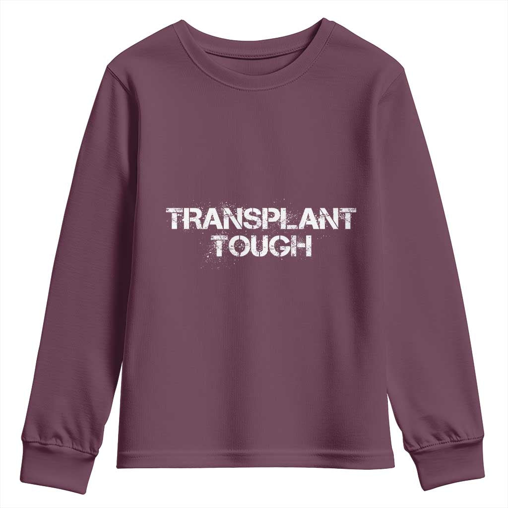 Transplant Tough Youth Sweatshirt Kidney Recipient Donor Organ Surgery