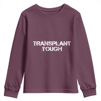 Transplant Tough Youth Sweatshirt Kidney Recipient Donor Organ Surgery