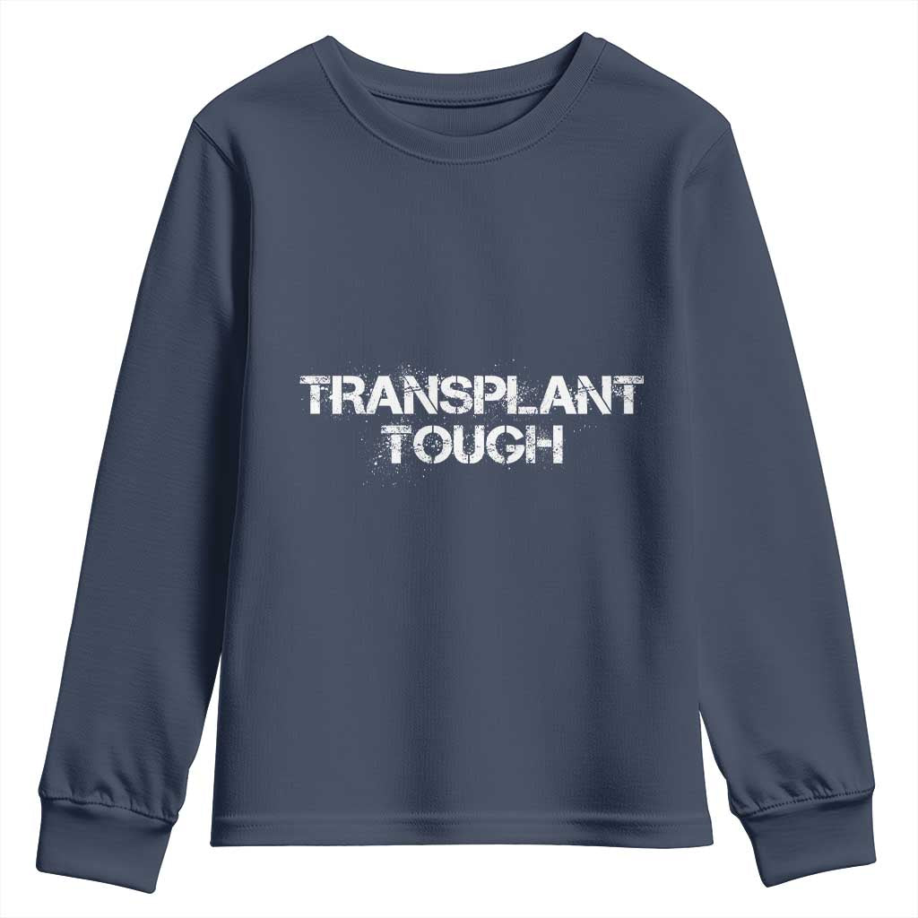 Transplant Tough Youth Sweatshirt Kidney Recipient Donor Organ Surgery