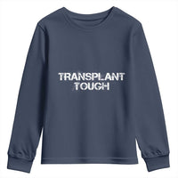 Transplant Tough Youth Sweatshirt Kidney Recipient Donor Organ Surgery