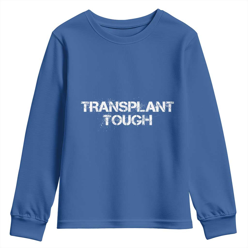 Transplant Tough Youth Sweatshirt Kidney Recipient Donor Organ Surgery