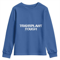 Transplant Tough Youth Sweatshirt Kidney Recipient Donor Organ Surgery