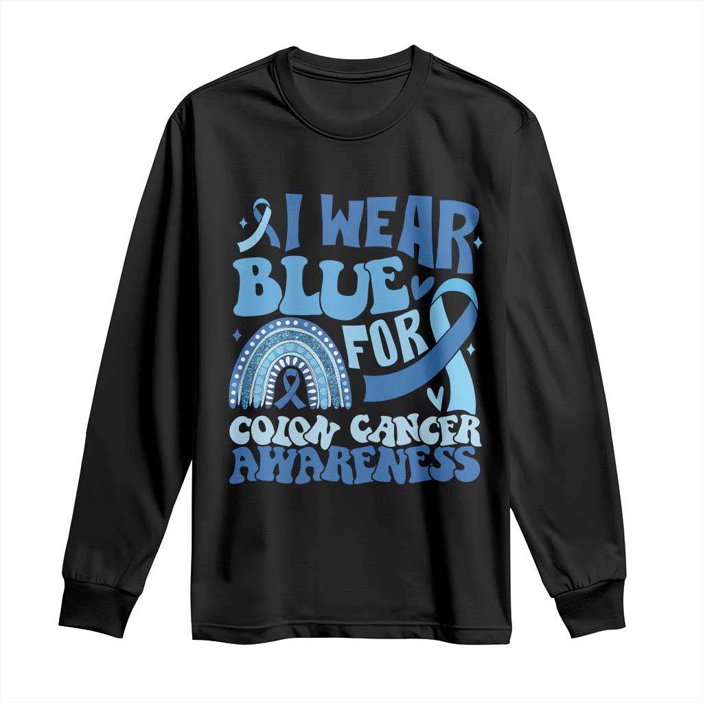 I Wear Blue For Colon Cancer Awareness Long Sleeve Shirt Rainbow Dark Blue Ribbon
