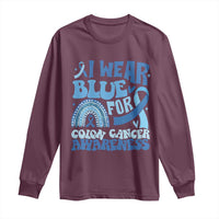 I Wear Blue For Colon Cancer Awareness Long Sleeve Shirt Rainbow Dark Blue Ribbon