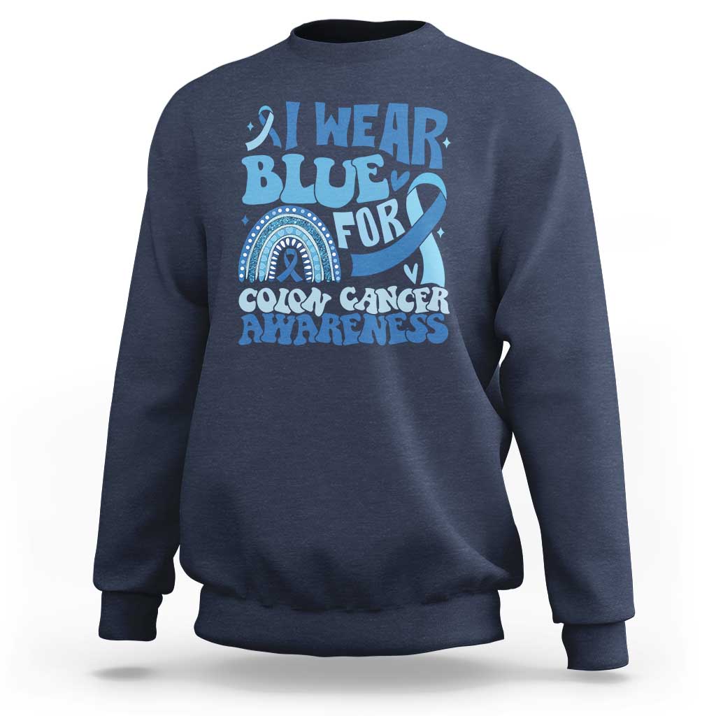 I Wear Blue For Colon Cancer Awareness Sweatshirt Rainbow Dark Blue Ribbon