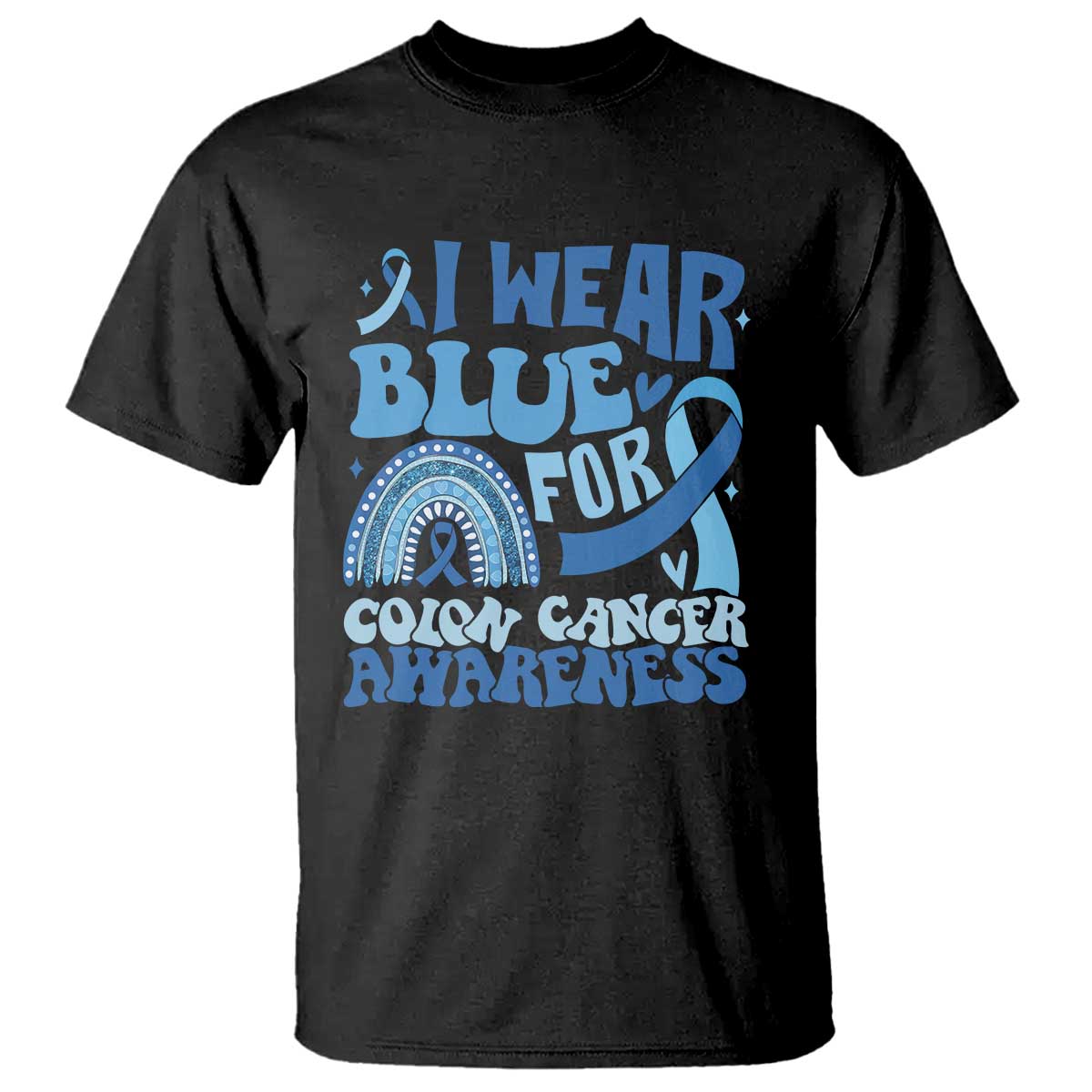 I Wear Blue For Colon Cancer Awareness T Shirt Rainbow Dark Blue Ribbon