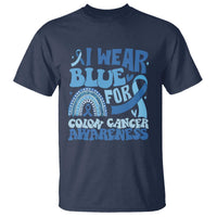 I Wear Blue For Colon Cancer Awareness T Shirt Rainbow Dark Blue Ribbon