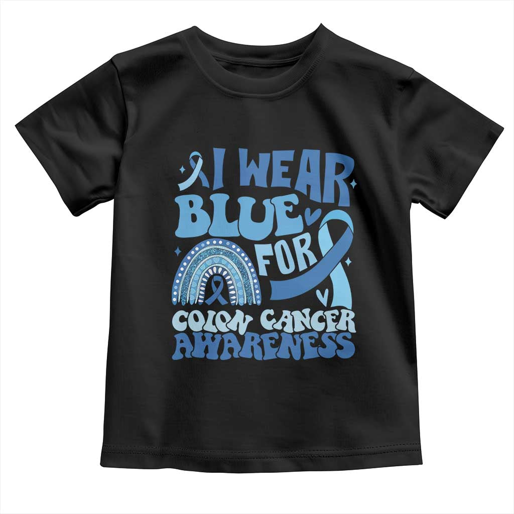 I Wear Blue For Colon Cancer Awareness Toddler T Shirt Rainbow Dark Blue Ribbon