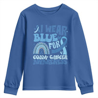 I Wear Blue For Colon Cancer Awareness Youth Sweatshirt Rainbow Dark Blue Ribbon