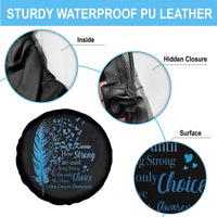 Colon Cancer Awareness Spare Tire Cover We Don't Know How Strong We Are Until Being Strong Feathers