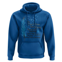 Colon Cancer Awareness Hoodie We Don't Know How Strong We Are Until Being Strong Feathers