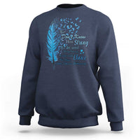 Colon Cancer Awareness Sweatshirt We Don't Know How Strong We Are Until Being Strong Feathers