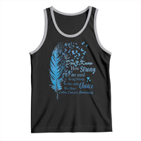 Colon Cancer Awareness Tank Top We Don't Know How Strong We Are Until Being Strong Feathers