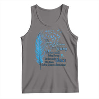 Colon Cancer Awareness Tank Top We Don't Know How Strong We Are Until Being Strong Feathers