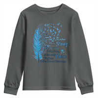 Colon Cancer Awareness Youth Sweatshirt We Don't Know How Strong We Are Until Being Strong Feathers