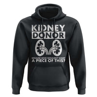 Kidney Donor Because Who Wouldn't Want A Piece Of This Hoodie Matching Surgery Recovery