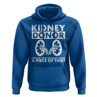 Kidney Donor Because Who Wouldn't Want A Piece Of This Hoodie Matching Surgery Recovery